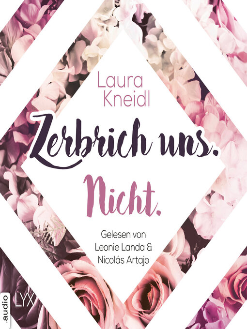 Title details for Zerbrich uns. Nicht.--Berühre mich nicht-Reihe, Teil 4 (Ungekürzt) by Laura Kneidl - Wait list